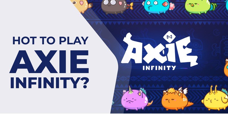 How to Play Axie Infinity?