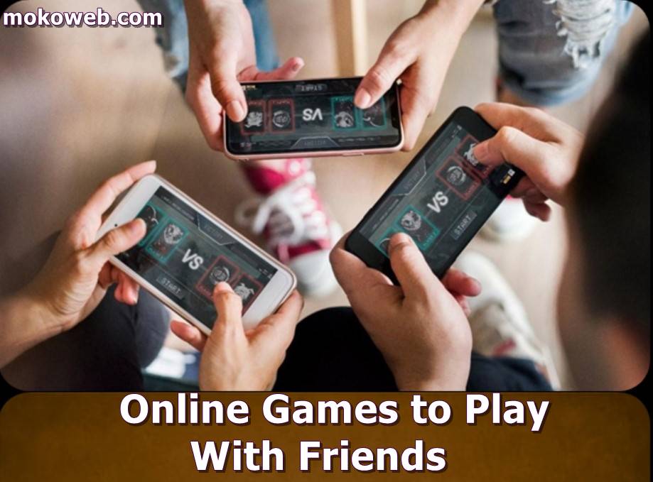 Online Games To Play With Friends 
