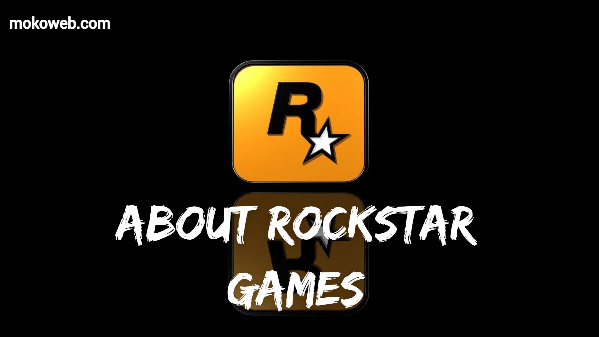 About RockStar Games (History, Games, Impact, Future, Etc)