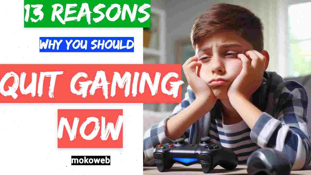13 Hidden Truths Why You Should Quit Gaming Now